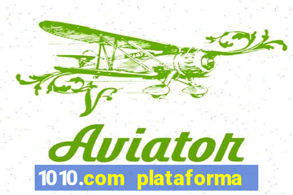 1010.com plataforma de jogos